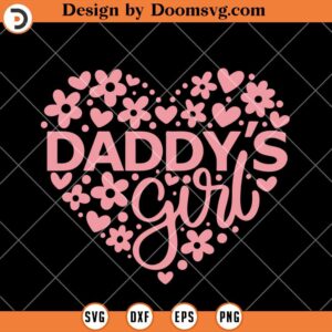 Daddy's Girl SVG, Girl Dad SVG, Fathers Day Shirt Ideas SVG