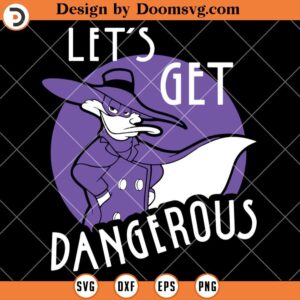 Darkwing Duck Lets Get Dangerous SVG, Cartoon SVG Files For Cricut