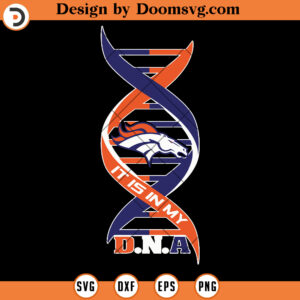 Denver Broncos SVG, It's In My DNA SVG, Denver Broncos DNA SVG, NFL Football Team SVG