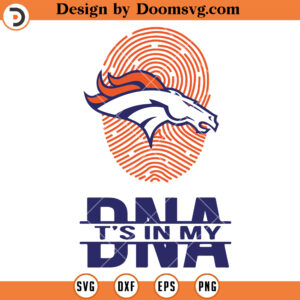 Denver Broncos SVG, Denver Broncos It's My DNA SVG, NFL Football Team SVG