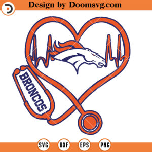 Denver Broncos SVG, Denver Broncos Heart Stethoscope Nurse SVG, NFL Football Team SVG