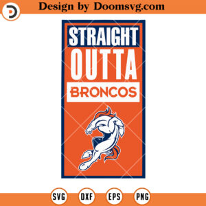 Denver Broncos SVG, Denver Broncos Straight Outta SVG, NFL Football Team SVG