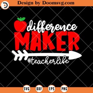 Difference Maker SVG, Teacher Life SVG, Teacher SVG