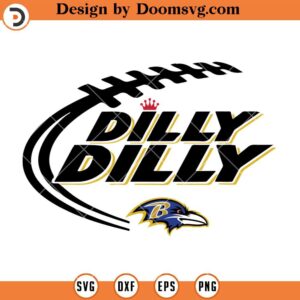 Dilly Dilly Baltimore Ravens SVG, Baltimore Ravens SVG, NFL Football Team SVG Files For Cricut