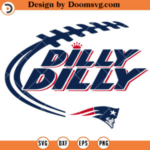 New England Patriots SVG, Dilly Dilly Patriots SVG, NFL Football Team SVG Files For Cricut