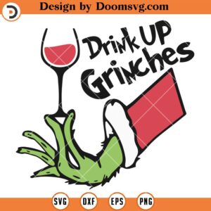 Dink Up Grinches SVG, Wine Grinch Christmas 2023 SVG