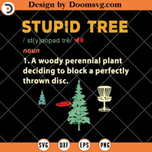 Disc Golf SVG, Stupid Tree SVG, Funny Disc Golf SVG,