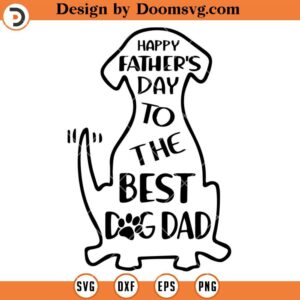 Dog Dad SVG, Funny Dad SVG, Happy Fathers Day SVG