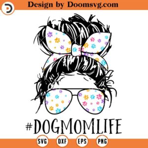 Dog Mom Life SVG, Mom Messy Bun With Dog Paw Headbands SVG