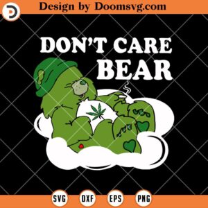 Dont Care Bear Stoner SVG, Bear Stoner SVG, Smoke Weed SVG