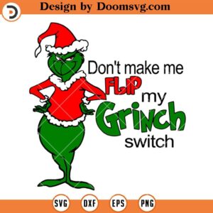 I Just Took A DNA Test Turns Out Im 100 That Grinch SVG, Grinch Christmas 2023 SVG