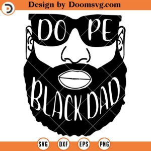 Dope Black Dad SVG, Black Lives Matter SVG, Afro Dad SVG