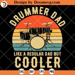 Drummer Dad Like A Regular But Cooler, Drummer Dad SVG