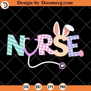 Easter Nurse SVG, Bunny Nurse Easter Shirts SVG