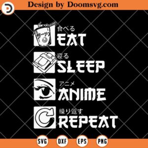 Eat Sleep Anime Repeat SVG, Anime Cricut SVG, Anime Life SVG