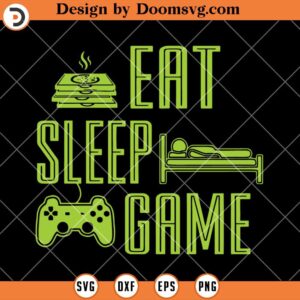 Eat Sleep Game SVG, Funny Gaming SVG, SVG Video Games, Gamer SVG
