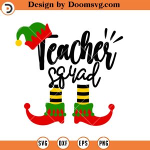 Teacher Squad SVG, Elf Teacher SVG, Teacher Life SVG, Teacher SVG