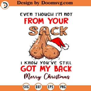 Even Thought Im Not From You Sack SVG, Funny Christmas Family SVG
