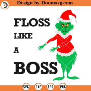 Floss Like A Boss SVG, Grinch Christmas Santa SVG
