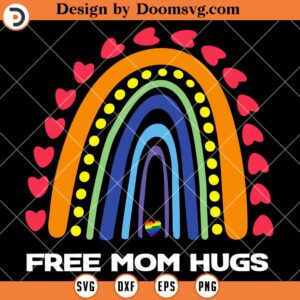 Free Mom Hugs Rainbow SVG, Gay Pride LGBT SVG, Pride Month SVG