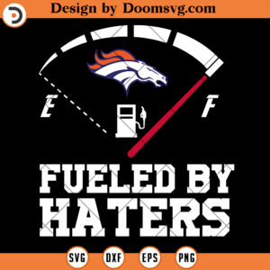 Denver Broncos SVG, Fueled By Haters Denver Broncos SVG, NFL Football Team SVG