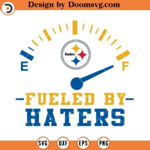 Fueled By Haters Pittsburgh Steelers SVG, Pittsburgh Steelers SVG, NFL Football SVG