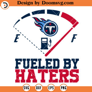 Tennessee Titans SVG, Fueled By Haters Tennessee Titans SVG