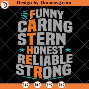 Funny Caring Stern Honest Reaiable Strong SVG, Papa SVG, Fathers Day Shirt Ideas SVG