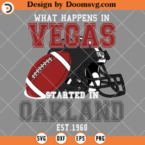 Funny Football SVG, What Happens In Vegas Started in Oakland SVG