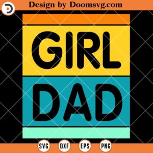 Funny Girl SVG, Dad with Daughters SVG, Father's Day SVG
