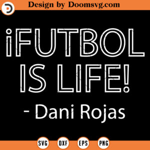 Funny Soccer SVG, Futbol Is Life SVG Files For Cricut