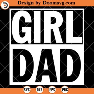 Girl Dad SVG, Fathers Day SVG, Dad SVG