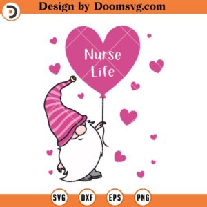 Gnomie Heart Balloon Nurse Life SVG, Nurse Valentine Day SVG