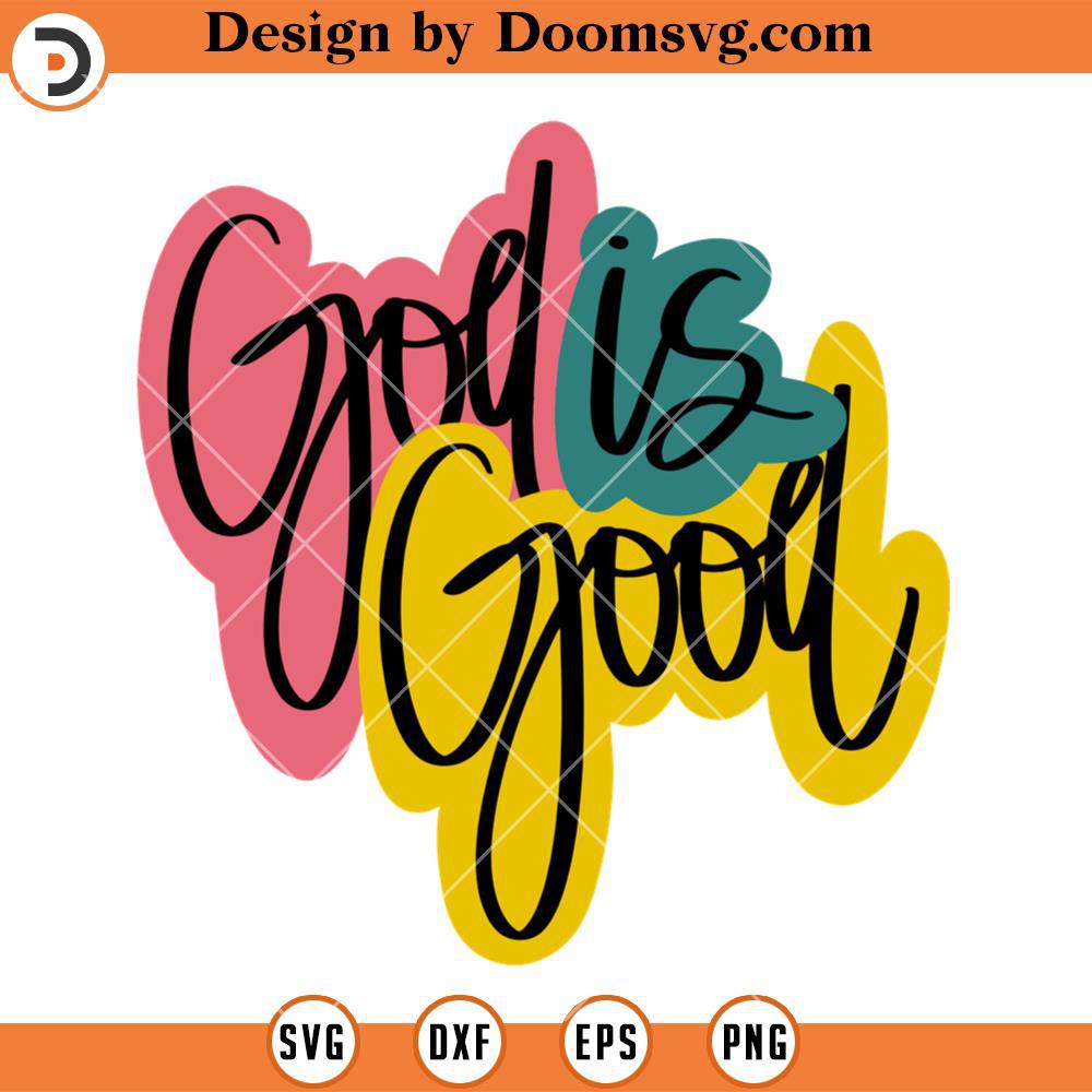 God Is Good SVG, Christian SVG, Jesus SVG, Religious SVG - Doomsvg