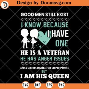 Good Men Still Exist SVG, Veteran Spouse Patriotic SVG