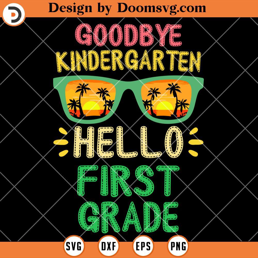 Goodbye Kindergarten Svg 1st Grade Svg Doomsvg - vrogue.co