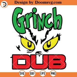 Grinch Dub SVG, Grinch Christmas SVG