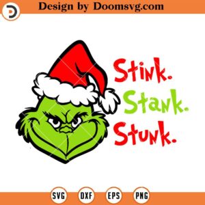 Grinch Stink Stank Stunk SVG, Grinch Santa Steal Christmas SVG