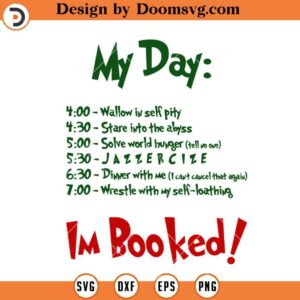 Grinchy Schedule SVG, My Day Im Booked SVG, Grinch Bookworm SVG