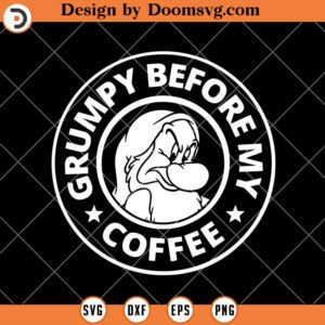 Grumpy Before My Coffee SVG, Funny Coffee SVG, Coffe Mug SVG