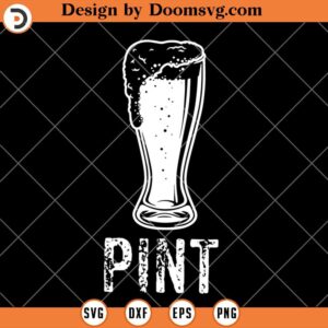 Half Pint SVG, Glass Of Beer SVG, Beer Shirt Idea SVG