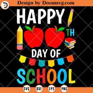 Happy 100th Day of School SVG, 100 Days of School SVG