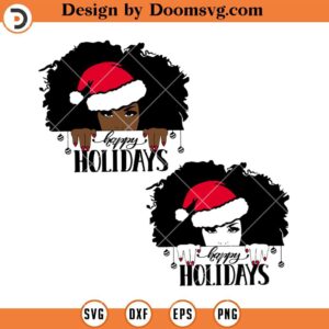 Happy Holiday Black Girl SVG, Melanin SVG, Afro Woman SVG