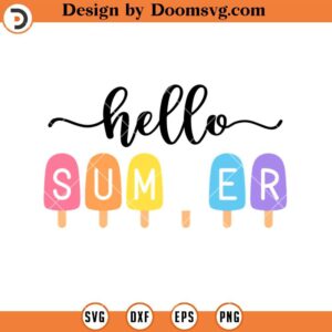 Hello Summer SVG, Popsicles SVG, Six Ice Creams SVG