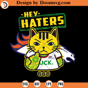 Hey Haters Denver Broncos SVG, Denver Broncos SVG, NFL Football Team SVG Files For Cricut