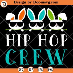 Hip Hop Crew SVG, Bunny Sunglasses Easter Shirts SVG