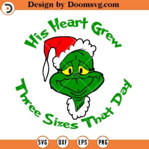 His Heart Grew Three Sixes That Day SVG, Grinch Face SVG, Grinch Christmas 2023 SVG