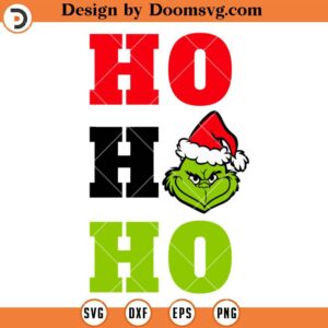 Ho Ho Ho Grinch Christmas SVG, Grinch Christmas SVG Files For Cricut