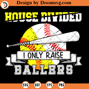 House Divided I Only Raise Ballers SVG, Half Baseball Half Softball SVG