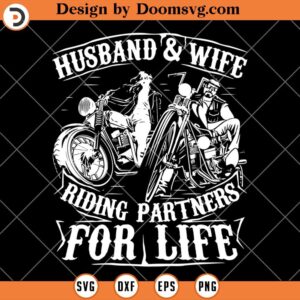 Husband And Wife Riding Partners For Life SVG, Biker SVG, Family Biker SVG